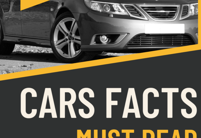 Cars Facts: Things You Must Know before owning a car